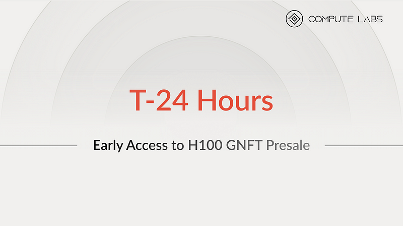 Introducing Compute Labs’ H100 GNFT Pre-Sale: Everything You Need to Know